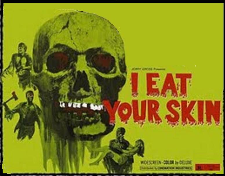 I Eat Your Skin 3